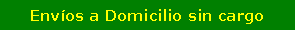 Cuadro de texto: Envos a Domicilio sin cargo
